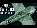 Tamiya 1/48 Focke Wulf FW190 A3 | Build Video