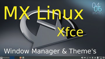MX Linux 23.2 - Xfce  - Window Manager & Theme