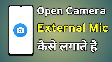 Open Camera Me External Mic Kaise Lagaye | Open Camera Me Mic Ki Setting Kaise Karen