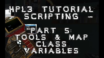 HPL3 Tutorial - Scripting - Part 5 : Tools & Map Class Variables