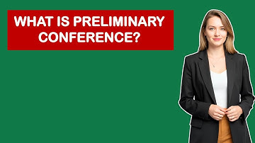 What is Preliminary Conference?