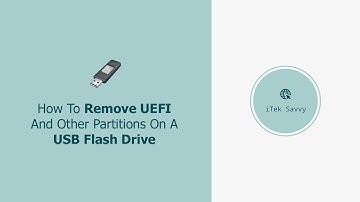 HOW TO REMOVE UEFI AND OTHER PARTITIONS ON A USB FLASH DRIVE