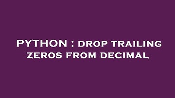 PYTHON : drop trailing zeros from decimal