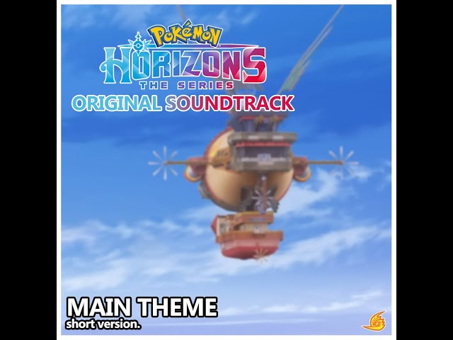 Pokémon Horizons Anime BGM | Main Theme (short version) class=