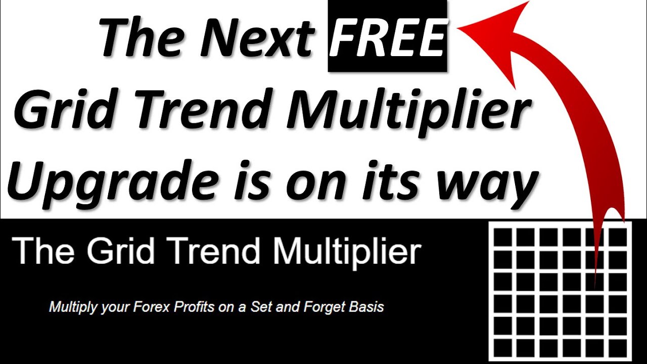 Early Warning. The next Free Grid Trend Multiplier Upgrade is on its ...