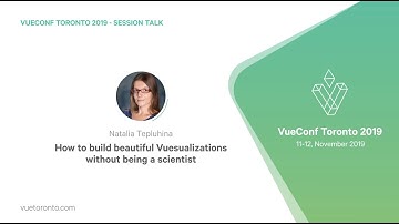 How to build beautiful Vuesualizations without being a scientist by Natalia Tepluhina