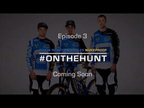 #OnTheHunt: Episode 3 Trailer - Chain Reaction/Nukeproof - Sam Hill