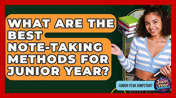 What Are The Best Note-taking Methods For Junior Year? - Junior Year Jumpstart