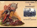 Civil War in Hindsight -176- Red River Campaign