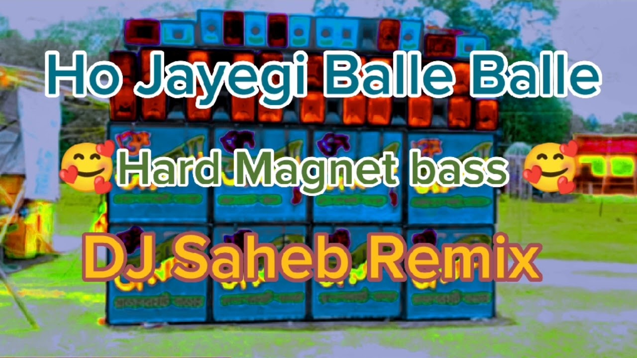 Ho Jayegi Balle Balle  ডিজে সাহেব Remix  হাড মেগনেট বেস
