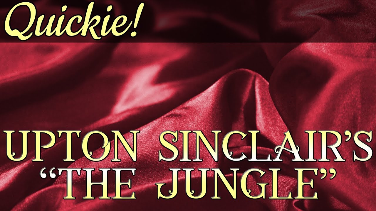 Quickie: Upton Sinclair’s “The Jungle”