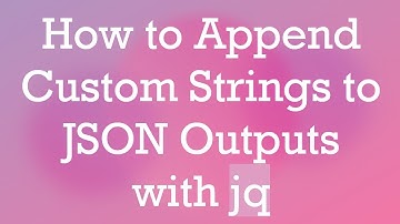 How to Append Custom Strings to JSON Outputs with jq