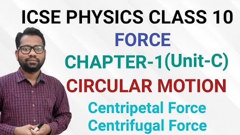 ICSE PHYSICS Class10 Chapter-1 Circular Motion(Unit-C)