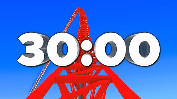 30 Minute Timer (Roller Coaster) 🎢