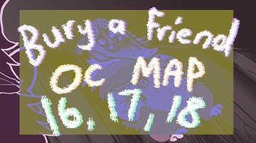Bury a Friend [OC COLOUR PALETTE MAP] Part 16-17-18 for ·Milkii-Mocchi·