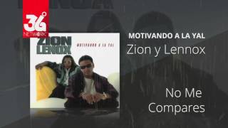 No Me Compares - Zion Y Lennox (Motivando La Yal) [Audio]