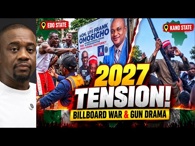 2027 Tension Rising: Edo Residents Resist Billboard Removal | Kano Campaign Controversy