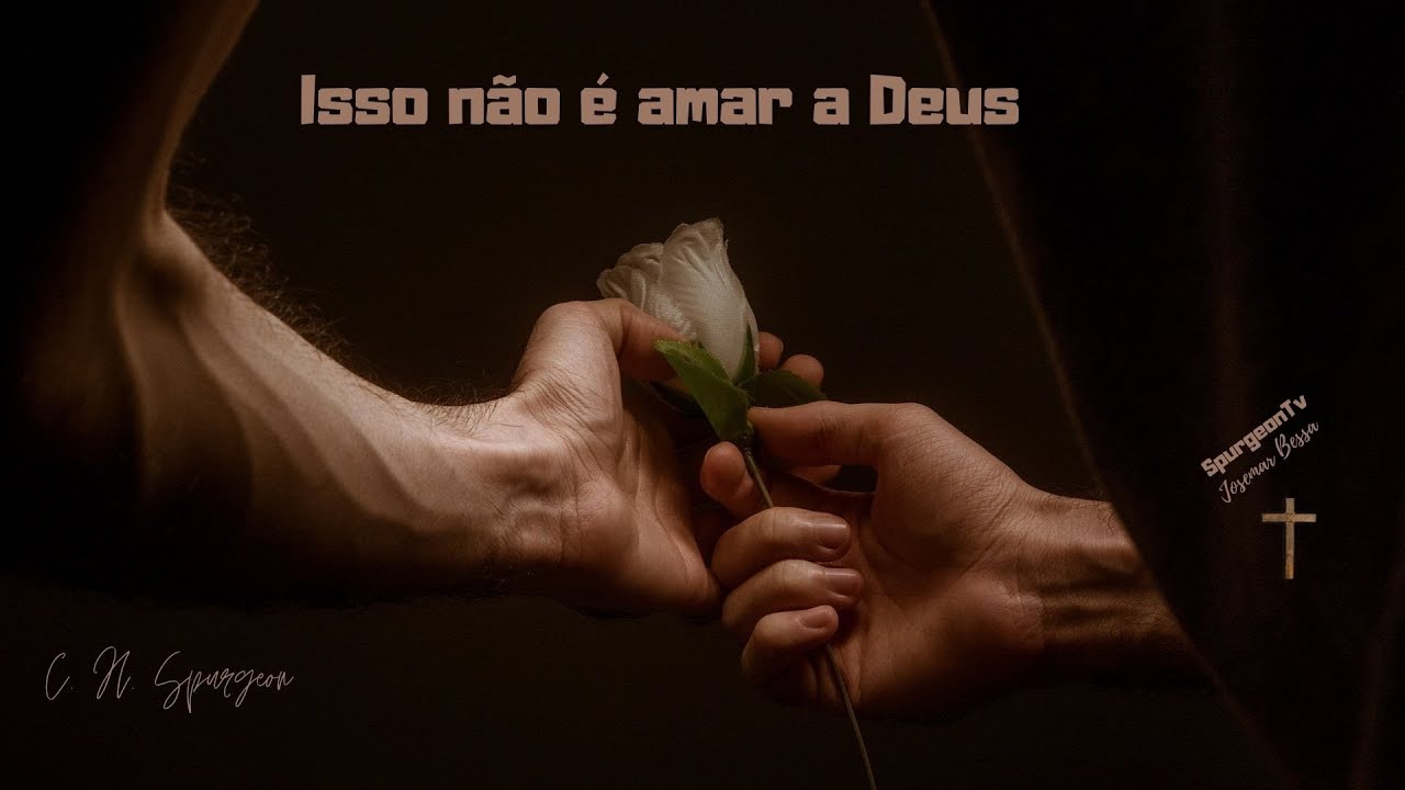 Isso não é amar a Deus | C. H. Spurgeon