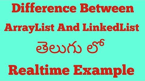 What is Difference Between ArrayList And LinkedList in java (Telugu)