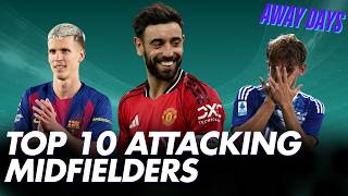 RANKING THE TOP 10 ATTACKING MIDFIEDLERS!!!