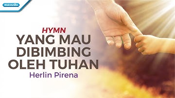 Yang Mau Dibimbing Oleh Tuhan - Hymn - Herlin Pirena (Official lyric video)