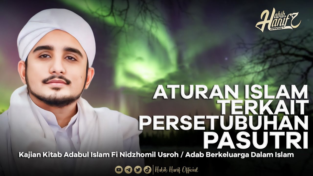 ATURAN ISLAM TERKAIT PERSETUBUHAN PASUTRI | HABIB HANIF
