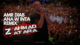 Amr Diab Ana W Enta      dj Ahmadzatara