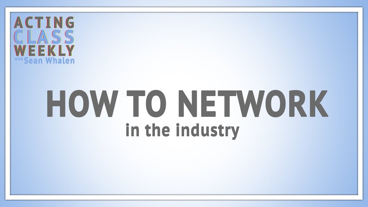 Acting Class Weekly: How to Network in the Industry | AfterBuzz TV