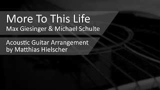 More To This Life - Max Giesinger &amp; Michael Schulte | Fingerstyle Guitar Cover