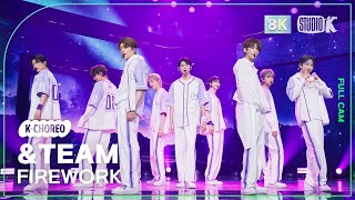 [K-Choreo 8K] 앤팀 직캠  'FIREWORK' (&TEAM Choreography) @MusicBank 230707