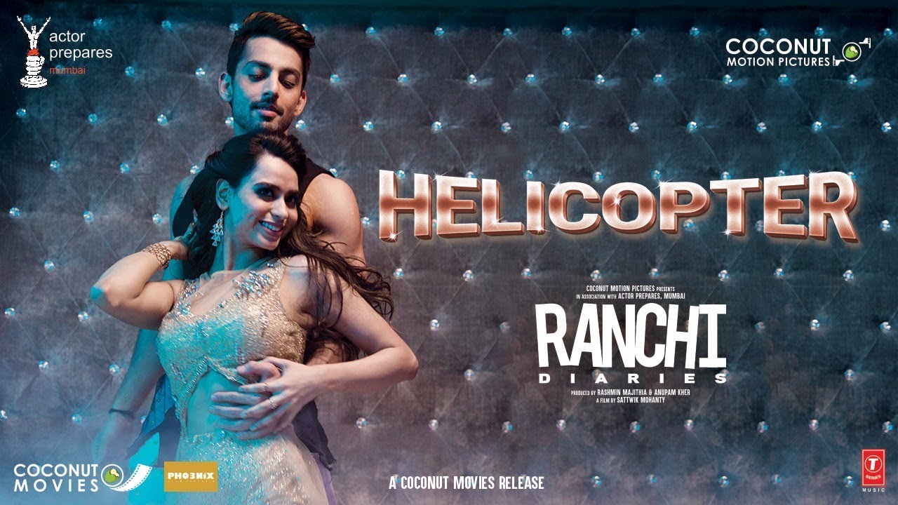 Ranchi Diaries Helicopter Video Song  Soundarya Sharma  Himansh Kohli  Tony Kakkar Neha Kakkar