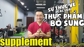 Sự thực về THỰC PHẨM BỔ SUNG | SmallGym