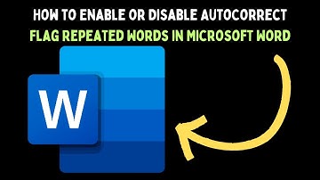 How to Enable or Disable AutoCorrect Flag Repeated Words in Microsoft Word on Windows 11