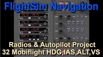 Flight Sim Navigation 32 Radios & Autopilot Project Mobiflight HDG, IAS, ALT, VS
