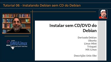 🟢  Curso GNU Linux - Tutorial 06 - Instalando o Debian sem CD do Debian