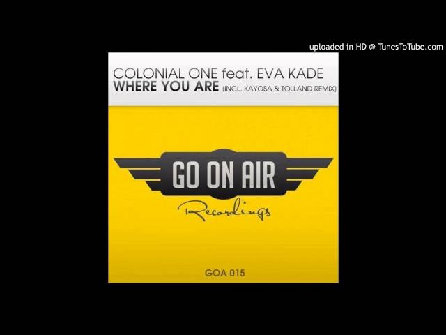 Colonial One Feat. Eva Kade - Where You Are