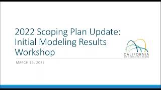 2022 Scoping Plan Update – Initial Modeling Results Workshop