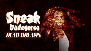 Dead Dreams - Sneak Dudeversa