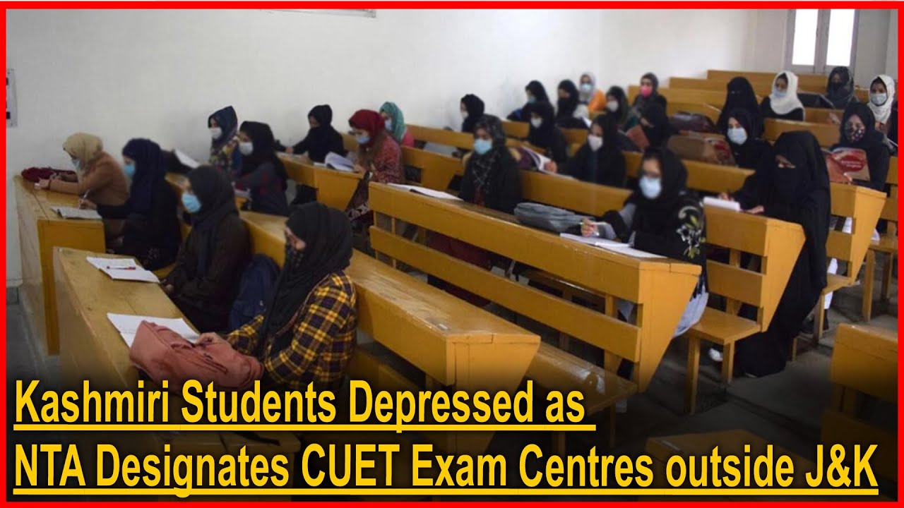 Kashmiri Students Depressed as NTA Designates CUET Exam Centres outside J&K