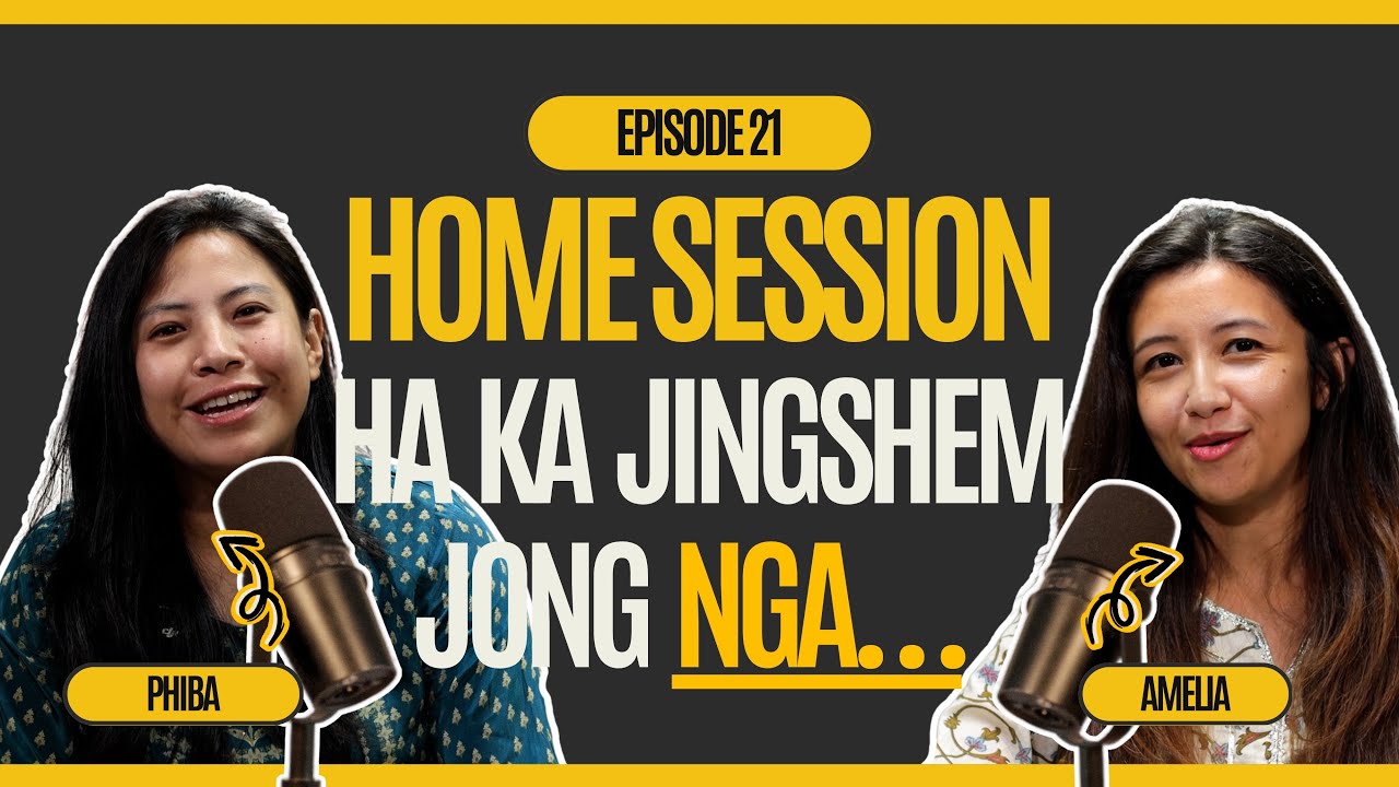 KUMNO NGA SNGEWTHUH IA KA JINGKHOT U BLEI | Home Session | Episode 21 | 2025