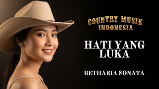  Hati Yang Luka Country Cover   Lagu Country Indonesia Paling Menguras Emosi  Betharia Sonata