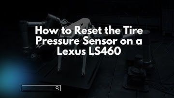 How to Reset the Tire Pressure Sensor on a Lexus LS460