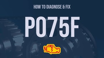 How to Diagnose and Fix P075F Engine Code - OBD II Trouble Code Explain
