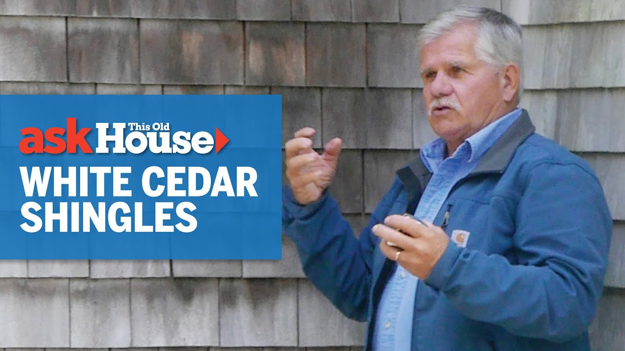 All About White Cedar Shingles | Ask This Old House