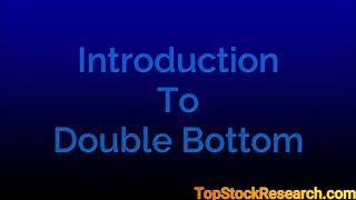 Learn Double Bottom Chart Pattern with TopStockResearch.com