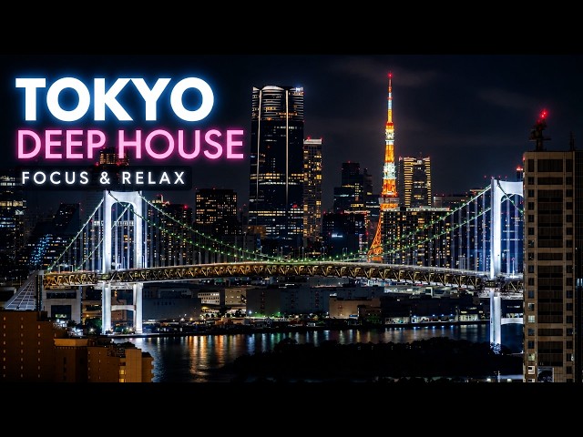 🏙️ Tokyo Deep House Mix | 1 Hour of Late Night City Beats for