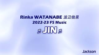 Rinka WATANABE 2022-23 FS Music