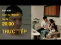 Trực Tiếp Cách Em 1 Milimet Tập 18 | VTV Giải Trí 📺