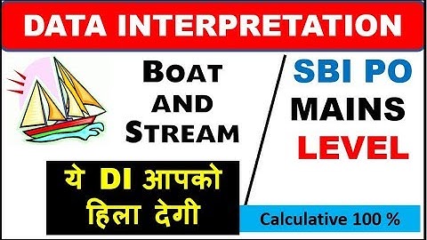 Boat and Stream Based Data Interpretation (High Level )|| SBI PO MAINS ||  ये DI आपको  हिला देगी