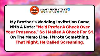 My Brother Wanted A Check Instead Of Me At His Wedding. So I Sent $1.